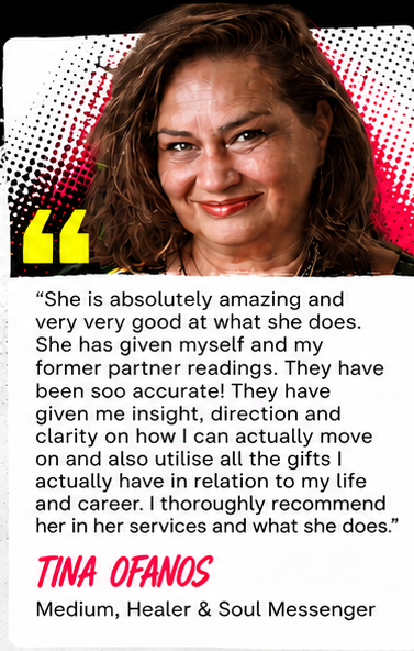 Testimonial from Tina Ofanos, Medium, Healer & Soul Messenger